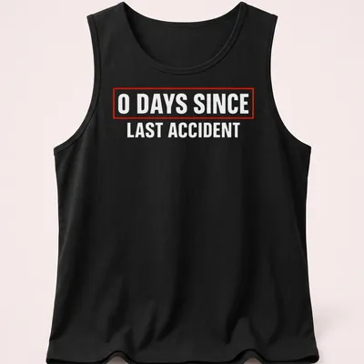 Humorous quote shirt with bold text stating '0 Days Since Last Accident' in red and white. — printed on a tank top