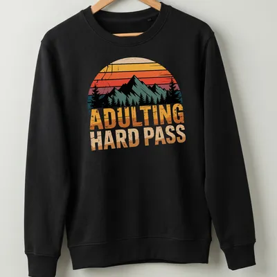 Retro distressed mountain landscape with humorous text on a — printed on a unisex sweatshirt
