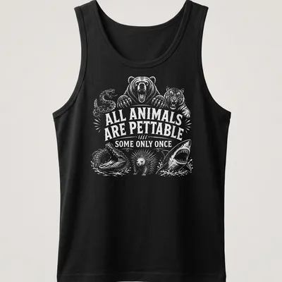 Humorous illustration of wild animals with the text 'All Animals Are Pettable Some Only Once' — printed on a tank top