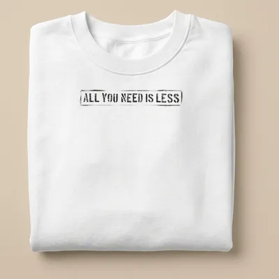 Bold distressed motivational quote t-shirt stating 'All You Need Is Less' in black, white, and red. — printed on a unisex sweatshirt