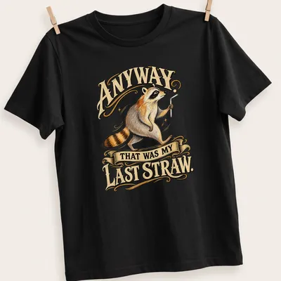 Vintage illustration of a raccoon with the text 'Anyway. That Was My Last Straw.' in warm colors.