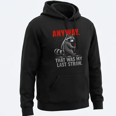 Sketchy raccoon illustration with humorous text about last straws in red and gray. — printed on a unisex hoodie
