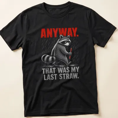 Sketchy raccoon illustration with humorous text about last straws in red and gray. — printed on a unisex t-shirt