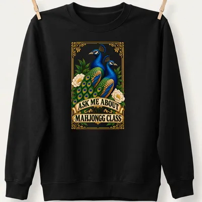 Vibrant peacock design with the phrase Ask Me About My Mahjongg Class — printed on a unisex sweatshirt