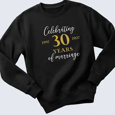 Elegant typography celebrating 30 years of marriage in gold and white — printed on a unisex sweatshirt