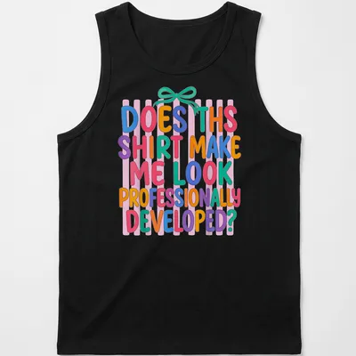 Colorful typography t-shirt with playful text about professional development — printed on a tank top