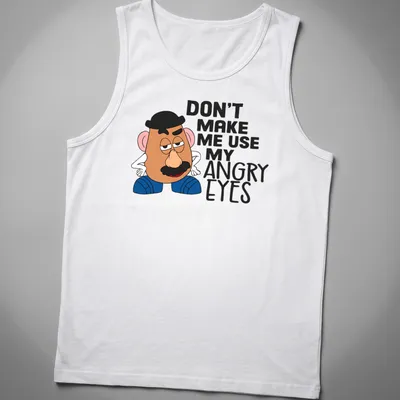 Cartoon potato character with angry eyes and humorous text. — printed on a tank top