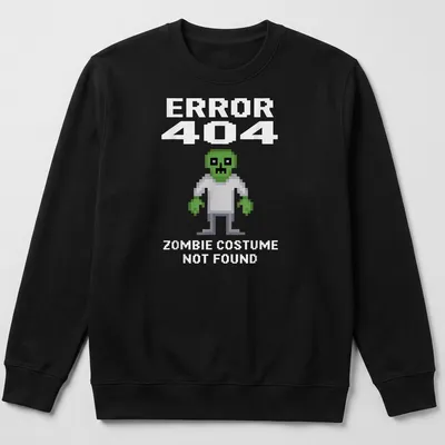 Pixel art of a zombie in green, white, and gray with text reading 'ERROR 404 ZOMBIE COSTUME NOT FOUND' — printed on a unisex sweatshirt
