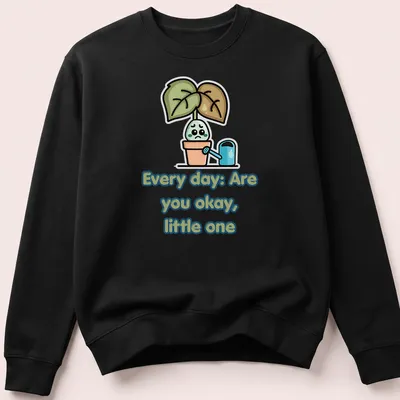 Kawaii cartoon t-shirt with sad potted plant illustration and text — printed on a unisex sweatshirt