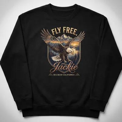 Vintage emblem print featuring a Bald Eagle with the text Fly Free, Jackie Big Bear California — printed on a unisex sweatshirt