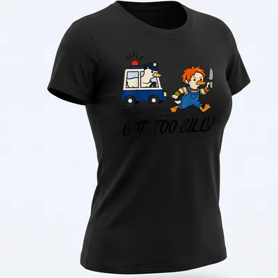 Cartoon horror duck being chased by a police car with the text GOT TOO SILLY — printed on a women's shirt