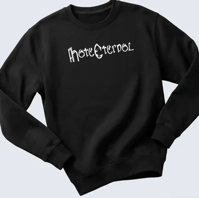 Bold typography of Hate Eternal printed on a black background — printed on a unisex sweatshirt