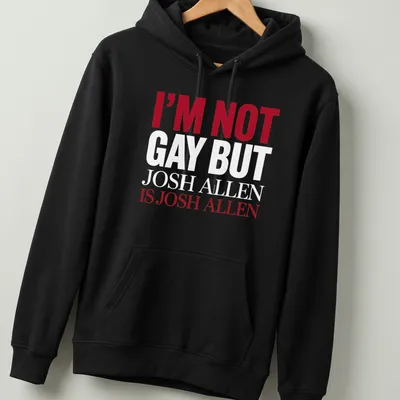 Bold typography t-shirt featuring the phrase about Josh Allen in red and white — printed on a unisex hoodie