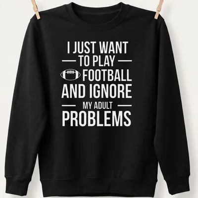 Bold typography T-shirt with a football player and humorous text about adulting — printed on a unisex sweatshirt