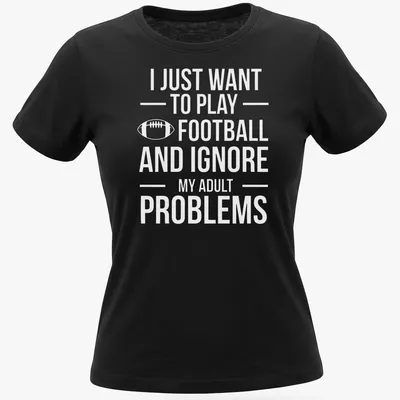 Bold typography T-shirt with a football player and humorous text about adulting — printed on a women's shirt