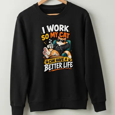 Cartoonish t-shirt featuring a cat and the phrase about working for its comfort — printed on a unisex sweatshirt