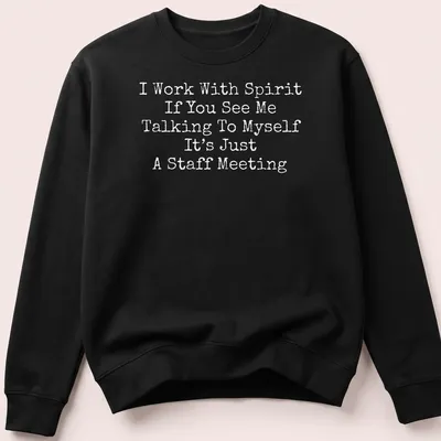 Humorous text design on a white t-shirt about talking to oneself — printed on a unisex sweatshirt