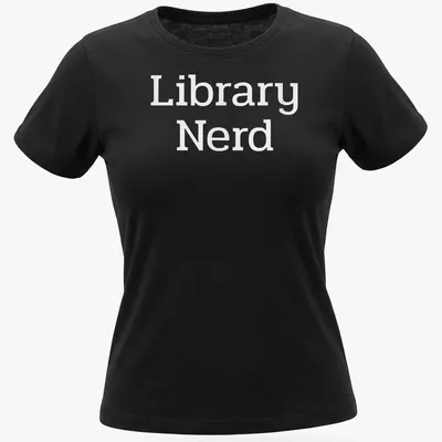 Bold typography T-shirt with 'Library Nerd' text in white — printed on a women's shirt