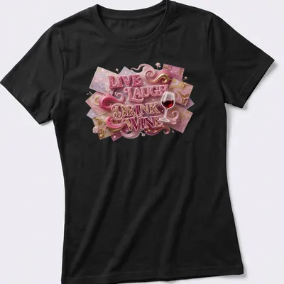 3D text art t-shirt with the phrase Live Laugh Drink Wine and a wine glass graphic — printed on a women's shirt