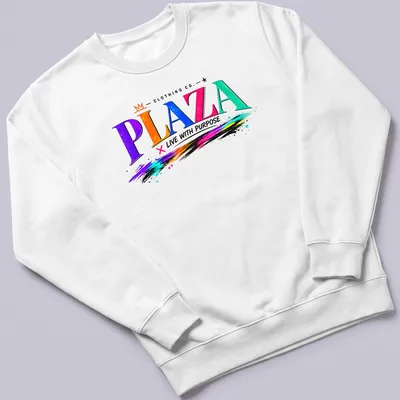 Colorful crown graphic with 'PLAZA LIVE WITH PURPOSE' in vibrant graffiti style — printed on a unisex sweatshirt