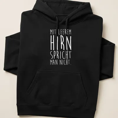 Minimalist text design featuring the phrase Mit Leerem Hirn Spricht Man Nicht in white — printed on a unisex hoodie
