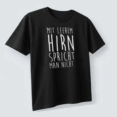 Minimalist text design featuring the phrase Mit Leerem Hirn Spricht Man Nicht in white — printed on a unisex t-shirt (angled view)