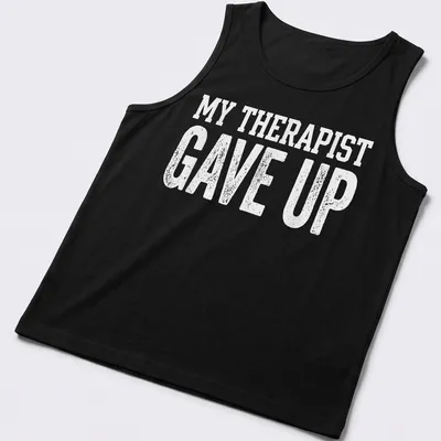 Bold typography t-shirt with sarcastic mental health slogan in white — printed on a tank top