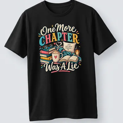 Whimsical design featuring books and coffee with the phrase 'One More Chapter Was A Lie' — printed on a unisex t-shirt