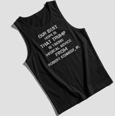 Bold text t-shirt stating a political message about Trump and Kennedy Jr. — printed on a tank top