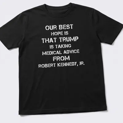 Bold text t-shirt stating a political message about Trump and Kennedy Jr.