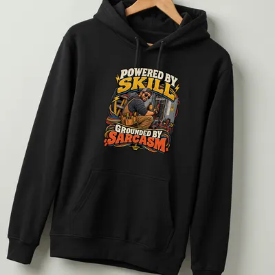 Bold typography t-shirt with the phrase 'Powered By Skill Grounded By Sarcasm' and electrician tools — printed on a unisex hoodie