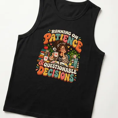 Colorful cartoon t-shirt featuring a female teacher with coffee and books alongside the quote about patience and decisions — printed on a tank top