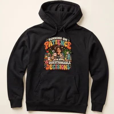 Colorful cartoon t-shirt featuring a female teacher with coffee and books alongside the quote about patience and decisions — printed on a unisex hoodie