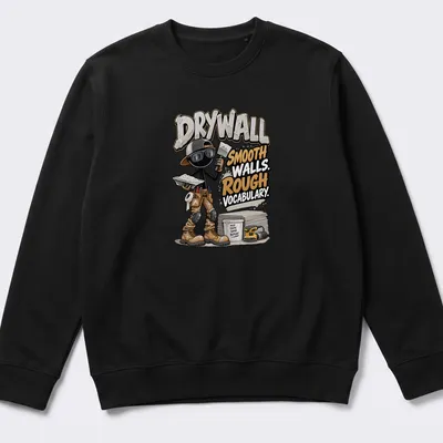 Cartoonish graphic of a drywall worker with humorous text about drywalling — printed on a unisex sweatshirt
