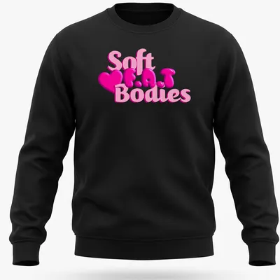 Playful pink heart design with bubble lettering reading 'Soft F.A.T Bodies' — printed on a unisex sweatshirt