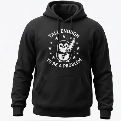 Funny cartoon penguin t-shirt with text about being tall enough to be a problem — printed on a unisex hoodie