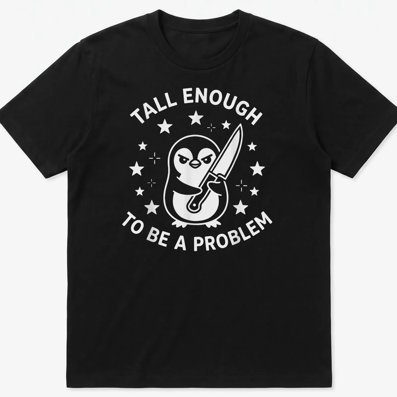 Funny cartoon penguin t-shirt with text about being tall enough to be a problem — printed on a unisex t-shirt