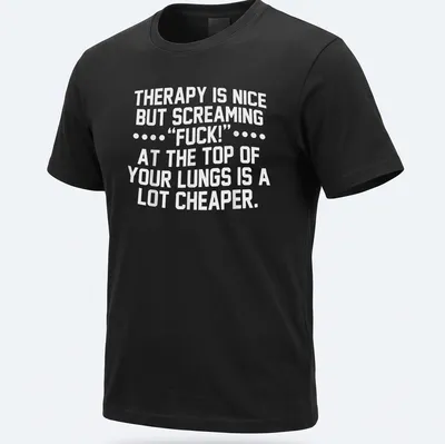 Bold typography shirt with text about therapy and screaming