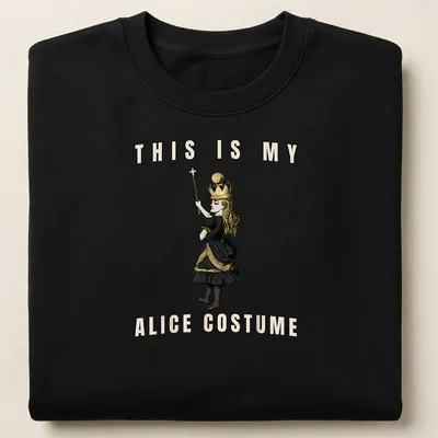 Vintage illustration of Alice in Wonderland with text: This Is My Alice Costume — printed on a unisex sweatshirt