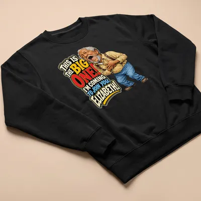 Cartoonish T-shirt design of an elderly man with the phrase about joining Elizabeth — printed on a unisex sweatshirt
