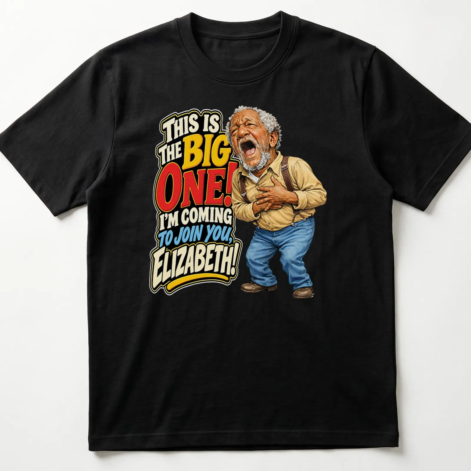 Cartoonish T-shirt design of an elderly man with the phrase about joining Elizabeth — printed on a unisex t-shirt