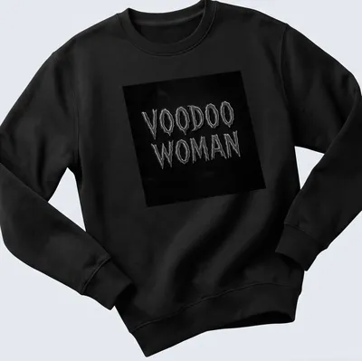 Gothic horror Voodoo Woman t-shirt featuring bold black and white text — printed on a unisex sweatshirt