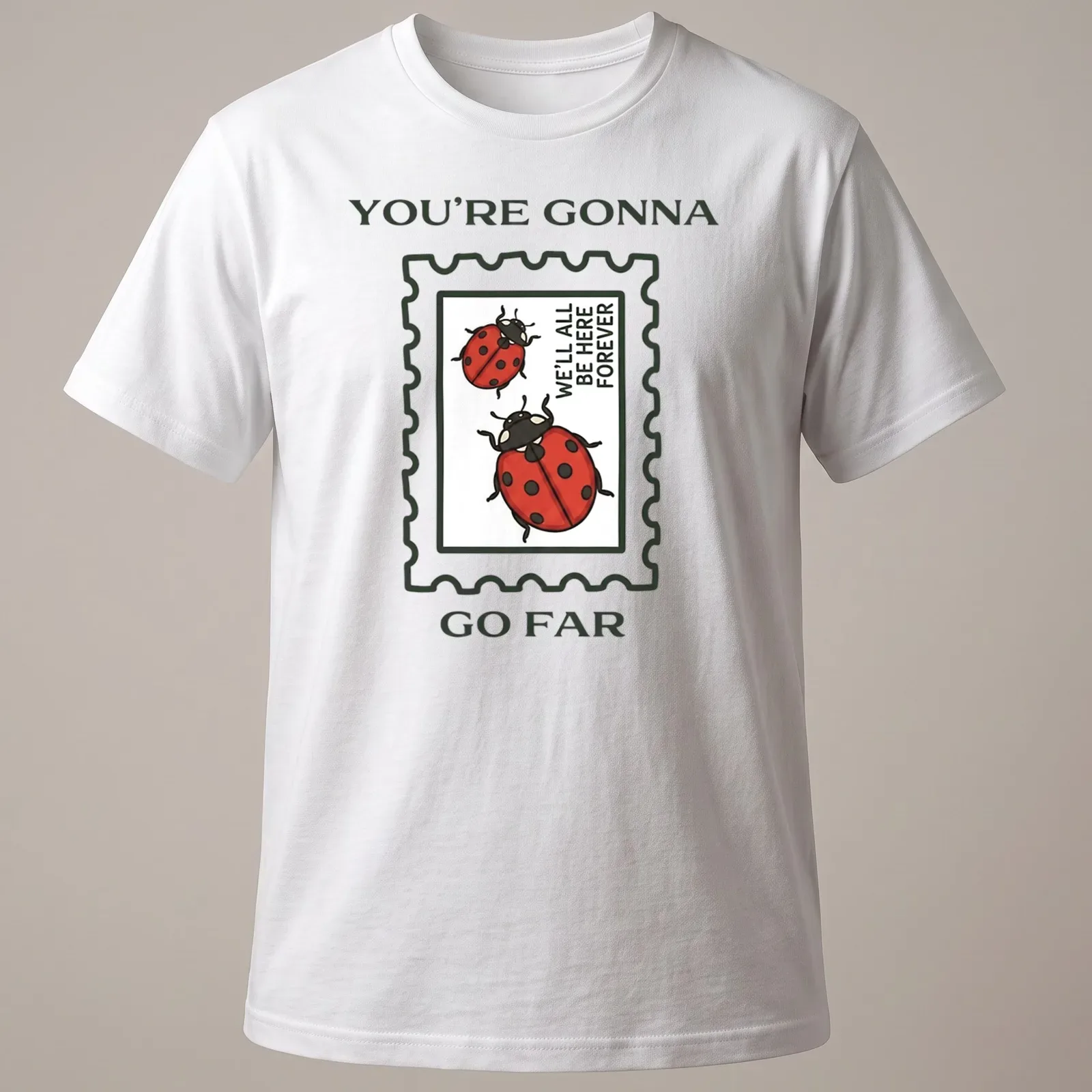 Illustrative T-shirt with ladybugs and encouraging text in red and green — printed on a unisex t-shirt